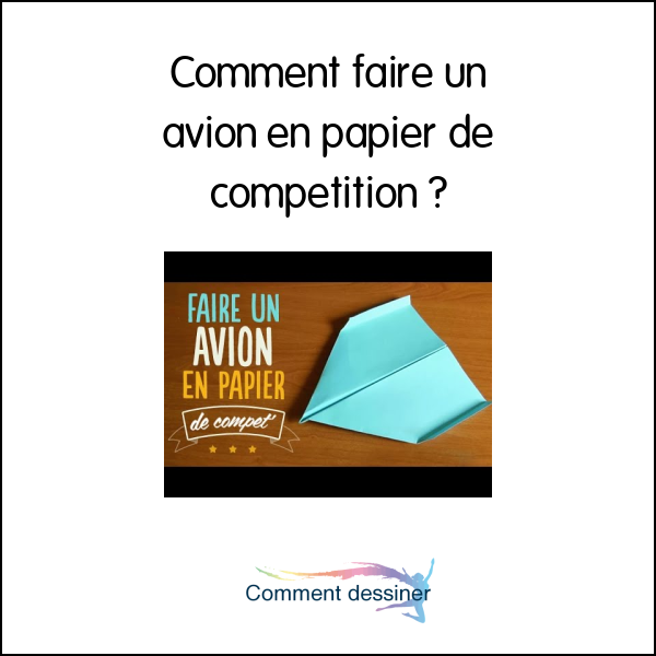 Comment faire un avion en papier de competition